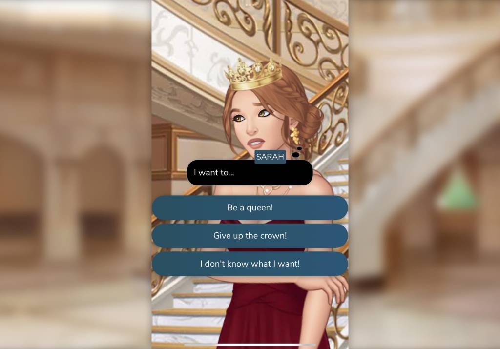 Sarah, in a crown: I want to... 1/ Be a queen! 2/ Give up the crown! 3/ I don't know what I want!